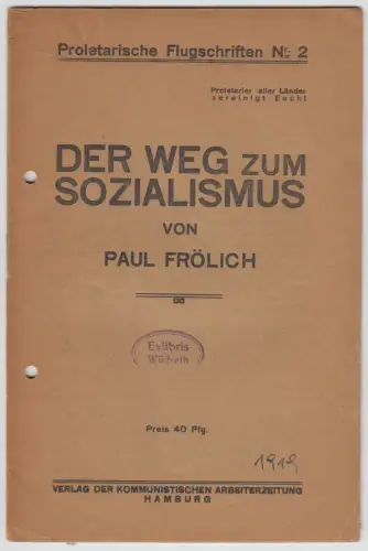 Heft: Der Weg zum Sozialismus, Paul Frölich, 1919, Proletarische Flugschriften