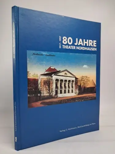 Buch: 80 Jahre Theater Nordhausen 1917-1997, Astrid Schweimler & Christoph Nix