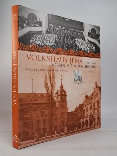Buch: Das Volkshaus 1903-2003 - Versuch einer Chronik, B. Liebold & M. Franz