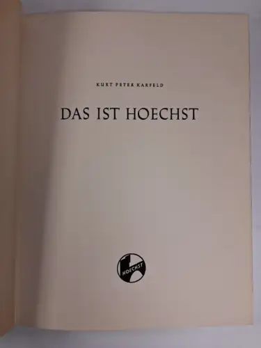 Buch: Das ist Hoechst. Kurt Peter Karfeld, Hoechst AG Frankfurt am Main, 1957