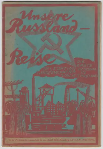 Heft: Unsere Rußlandreise, Berichte der ersten Delegation ft.  Genossenschaftler