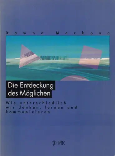 Buch: Die Entdeckung des Möglichen, Markova, Dawna, 1993, VAK, gebraucht