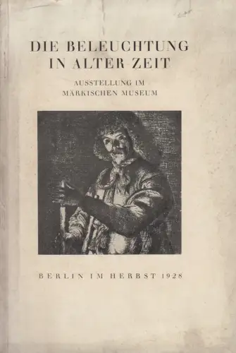 Buch: Die Beleuchtung in alter Zeit, Günther Bibo, 1928, Märkisches Museum