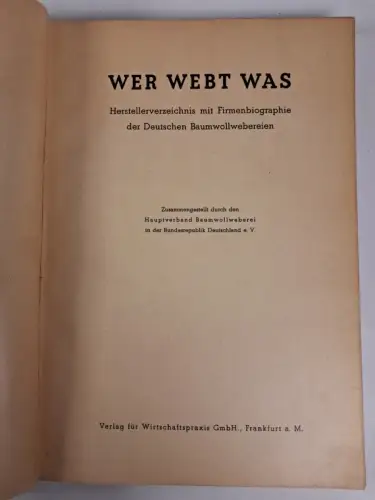 Buch: Wer webt was, Herstellerverzeichnis mit Firmenbiographie Bauwollwebereien
