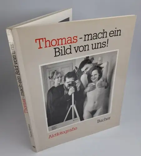 Buch: Thomas, mach ein Bild von uns, Aktfotografie, Thomas Karsten, 1988, Bucher