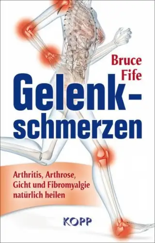 Buch: Gelenkschmerzen, Fife, Bruce, 2014, Kopp Verlag, gebraucht, sehr gut