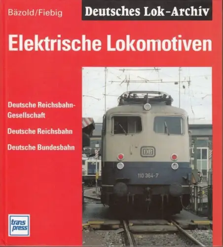 Buch: Elektrische Lokomotiven, Bäzold, Dieter und Günther Fiebig. 1992