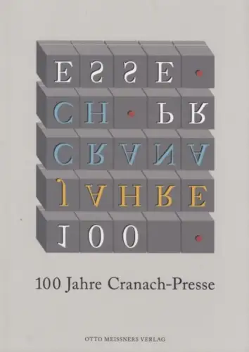 Buch: 100 Jahre Cranach-Presse, Zimmermann, Hans. 2013, Otto Meissners Verlag