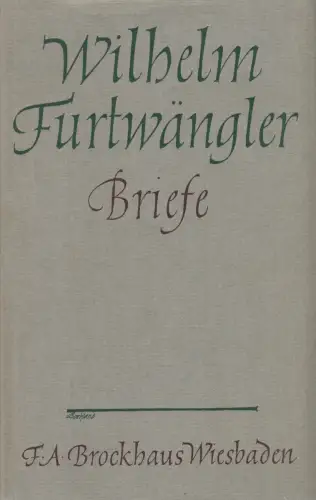 Buch: Briefe, Furtwängler, Wilhelm. 1964, F. A. Brockhaus Verlag, gebraucht, gut