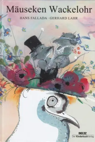 Buch: Die Geschichte vom Mäuseken Wackelohr, Fallada, Hans. 2017, Beltz