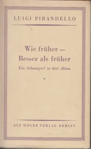 Buch: Besser als früher, Pirandello, Luigi. 1926, Alf Häger Verlag