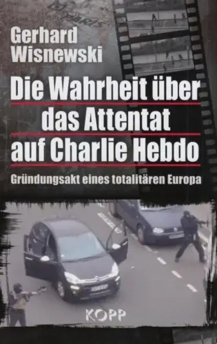 Buch: Die Wahrheit über das Attentat auf Charlie Hebdo, Wisnewski, Gerhard. 2015