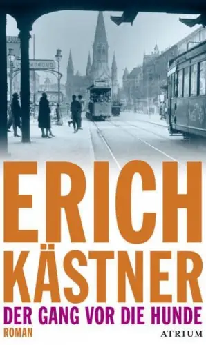 Buch: Der Gang vor die Hunde, Roman, Erich Kästner, 2019, Atrium Verlag