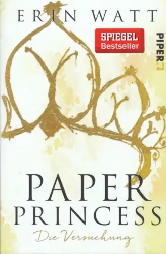 Buch: Paper Princess, Watt, Erin. 2017, Piper Verlag, Die Versuchung