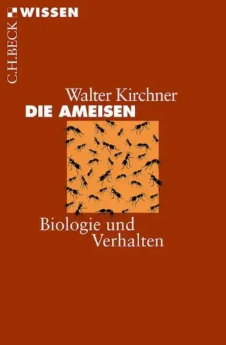 Buch: Die Ameisen, Kirchner, Walter, 2014, C. H. Beck, Biologie und Verhalten