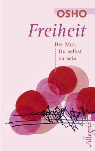 Buch: Freiheit, Der Mut, Du selbst zu sein, Osho, 2014, Ullstein, sehr gut
