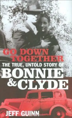 Buch: Go Down Together, Guinn, Jeff, 2009, Simon & Schuster, ...Bonnie and Clyde