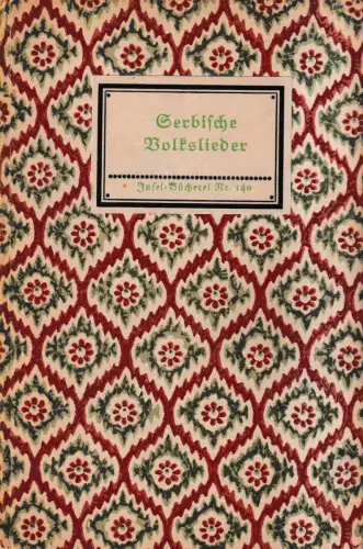 Insel-Bücherei 140, Serbische Volkslieder. 1919, Insel-Velag, gebraucht, gut