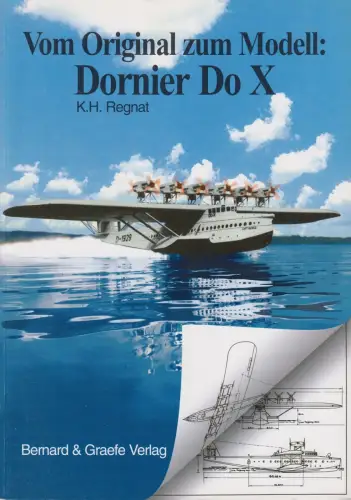 Buch: Vom Original zum Modell, Flugschiff Dornier Do X, Regnat, Bernard & Graefe