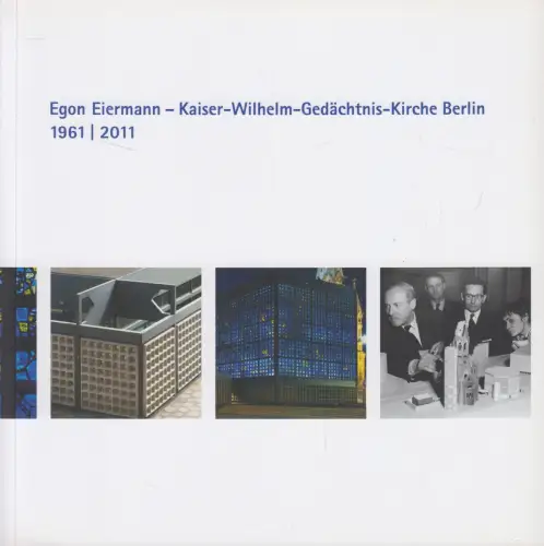 Buch: Egon Eiermann - Kaiser-Wilhelm-Gedächtnis-Kirche Berlin 1961-2011. Fink