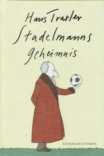 Buch: Stadelmanns Geheimnis, Traxler, Hans, 2022, Büchergilde Gutenberg