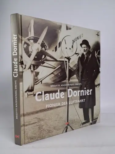 Buch: Claude Dornier - Pionier der Luftfahrt, Kazenwadel-Drews, Delius Klasing