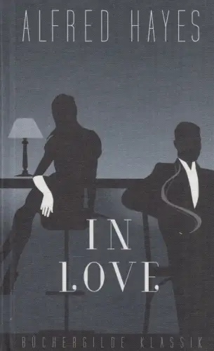 Buch: In love, Roman, Hayes, Alfred, 2015, Büchergilde Gutenberg, sehr gut