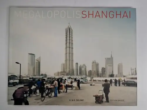 Buch: Megalopolis Shanghai, H. & D. Zielske, Edition Braus, gebraucht, gut