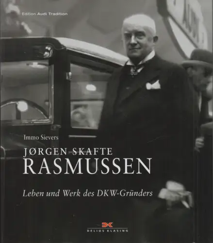 Buch: Jorgen Skafte Rasmussen - Leben und Werk des DKW-Gründers, Immo Sievers