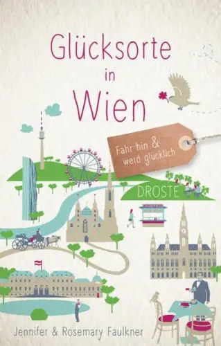 Buch: Glücksorte in Wien, Faulkner, Jennifer, 2020, Droste Verlag, sehr gut