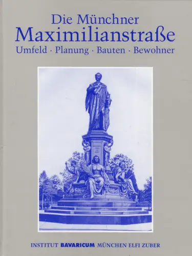Buch: Die Münchner Maximilianstraße, Zuber, Elfi, 1996, Institut Bavaricum