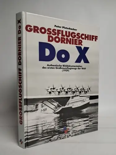 Buch: Grossflugschiff Dornier DO X, Peter Pletschacher. 1997, Aviatic Verlag