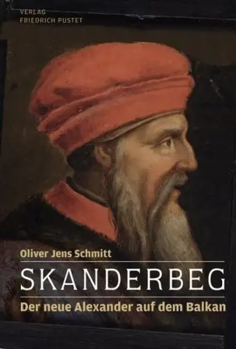 Buch: Skanderbeg, Schmitt, Oliver Jens, 2009, Pustet, gebraucht, sehr gut