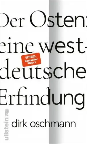 Buch: Der Osten - eine westdeutsche Erfindung, Dirk Oschmann, 2023, Ullstein