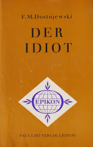Buch: Der Idiot, Dostojewski, Fjodor Michailowitsch. 1971, Paul List Verlag