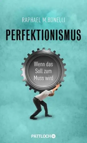 Buch: Perfektionismus, Bonelli, Raphael M., 2014, Pattloch, gebraucht, sehr gut