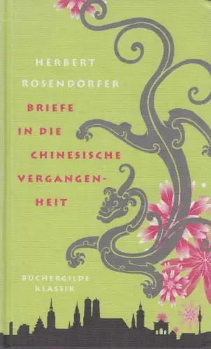 Buch: Briefe in die chinesische Vergangenheit, Rosendorfer, Herbert, 2012, Roman