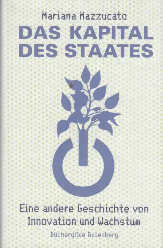 Buch: Das Kapital des Staates, Mazzucato, Mariana, 2014, Büchergilde Gutenberg
