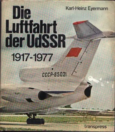 Buch: Die Luftfahrt der UdSSR 1917-1977, Eyermann, Karl-Heinz. 1977