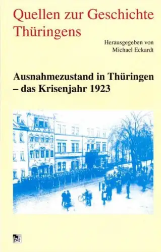 Buch: Ausnahmezustand in Thüringen - das Krisenjahr 1923, Eckardt, Michael, 2017
