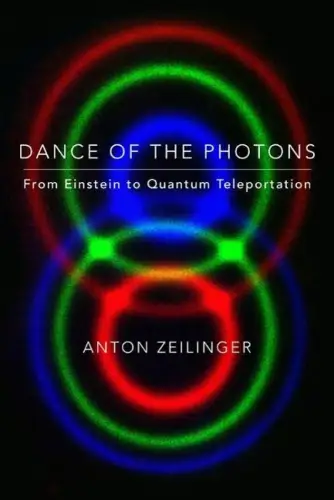 Buch: Dance of the Photons, From Einstein to Quantum Teleportation, Zeilinger