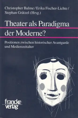 Buch: Theater als Paradigma der Moderne?, Balme, Christopher, 2003, Francke
