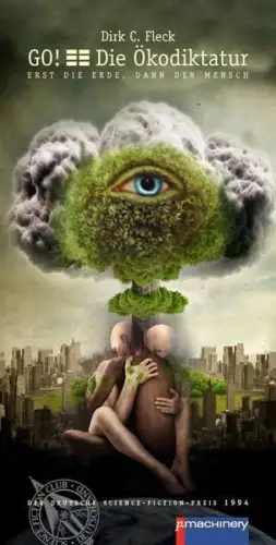 Buch: GO! - Die Ökodiktatur - Erst die Erde, dann der Mensch, Dirk C. Fleck