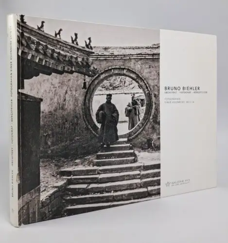 Ausstellungskatalog: Bruno Biehler, Fotografien einer Asienreise 1913-14