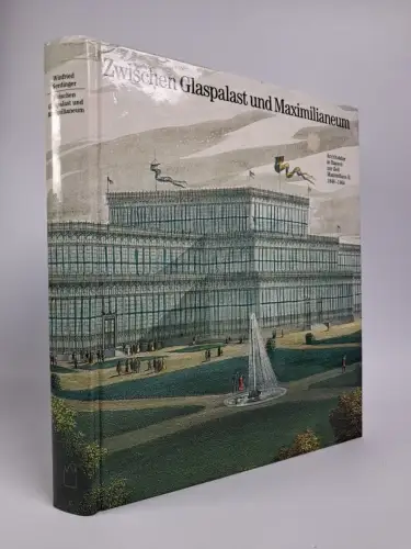Ausstellungskatalog: Zwischen Glaspalast und Maximilianeum, Winfried Nerdinger