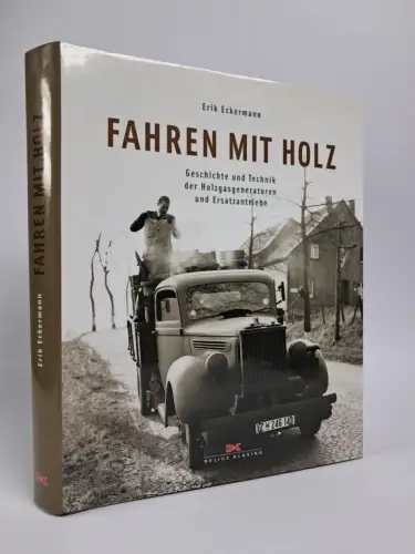 Buch: Fahren mit Holz. Erik Eckermann, 2008, Delius Klasing, Holzgasgeneratoren