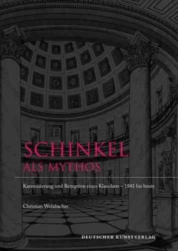 Buch: Schinkel als Mythos, Welzbacher, Christian, 2012, Deutscher Kunstverlag