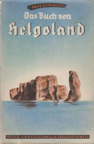 Buch: Das Buch von Helgoland, Fritz Otto Busch, 1935, Verlag Vieweg und Sohn