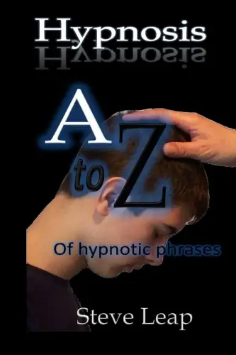 Buch: Hypnosis, Leap, Steve, 2013, A to Z - Hypnotic Words and Phrases