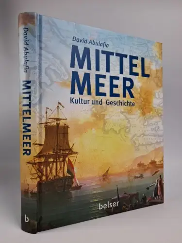 Buch: Mittelmeer - Kultur und Geschichte, David Abulafia, 2016, Belser Verlag